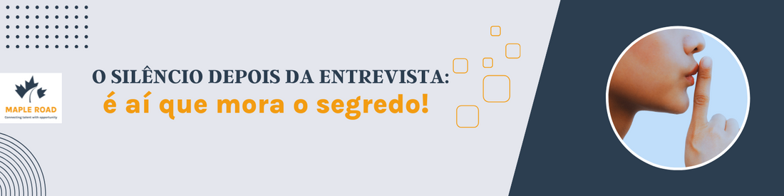 O silêncio depois da entrevista: é aí que mora o segredo!