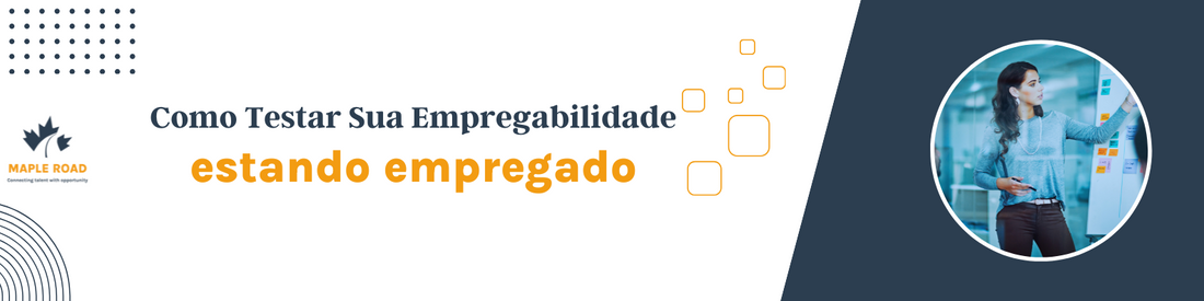 Como Testar Sua Empregabilidade Estando Empregado