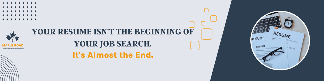 Your Resume Isn't the Beginning of Your Job Search. It's Almost the End.