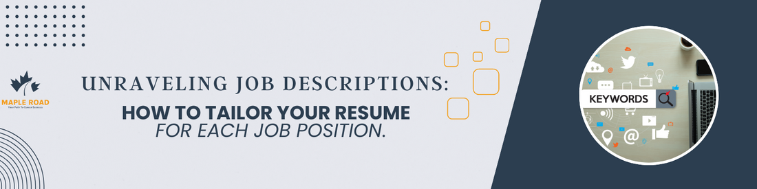 Unraveling Job Descriptions: How to tailor your resume effectively for each job position.