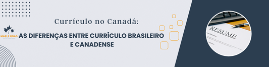 Como escrever currículo no Canadá: Diferenças entre currículo Brasileiro e Canadense