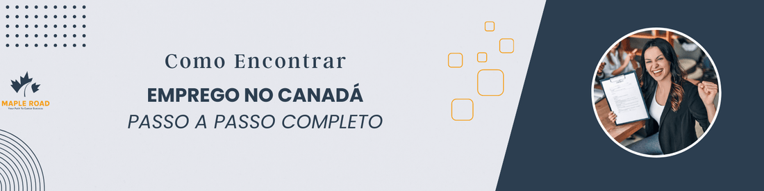 Como encontrar emprego no Canadá: Passo a passo completo.