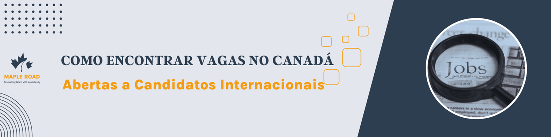 Como Encontrar Vagas no Canadá Abertas a Candidatos Internacionais