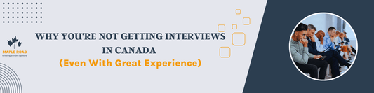 Why You're Not Getting Interviews in Canada (Even With Great Experience)